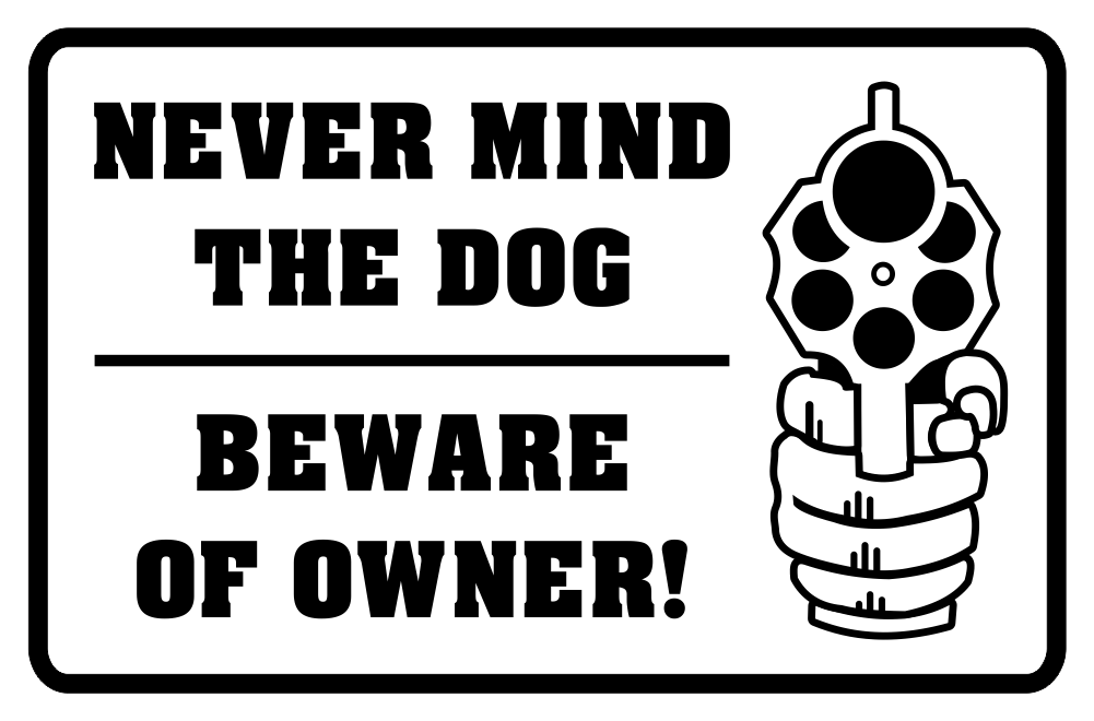 Never Mind The Dog Beware of The owner Second Amendment Sign | Sign Screen~Yard Signs, Security