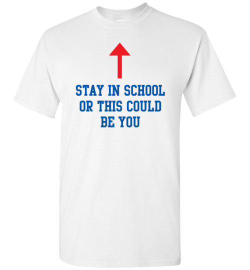 Stay in School T-Shirt – Al Bundy Quotes Apparel