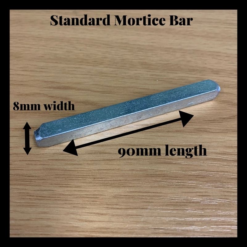 Standard size mortice bar