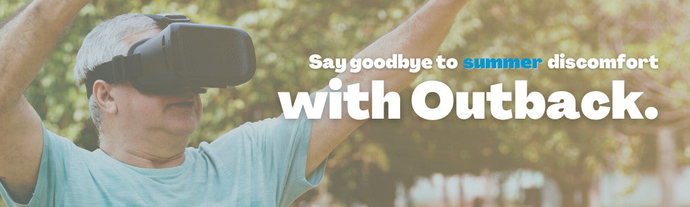 Say goodbye to summer discomfort with Outback (older man outside using virtual reality headset)