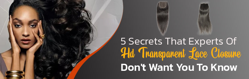 Lace Closure: 3+ Shocking Secrets Have Never Been Revealed