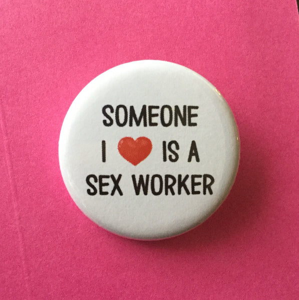 Sex Workers Rights Radical Buttons