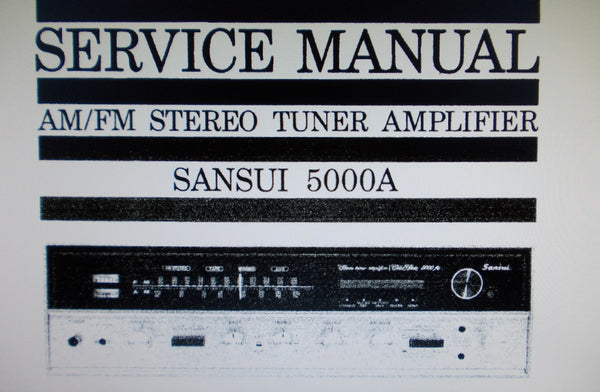 SANSUI 5000A AM FM STEREO TUNER AMP SERVICE MANUAL INC TRSHOOT GUIDE B