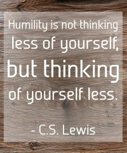 c_s_-lewis-humility-is-not-thinking-less-of-yourself-but-thinking-of-yourself-less_