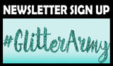 Subscribe to the #GlitterArmy Newsletter! 