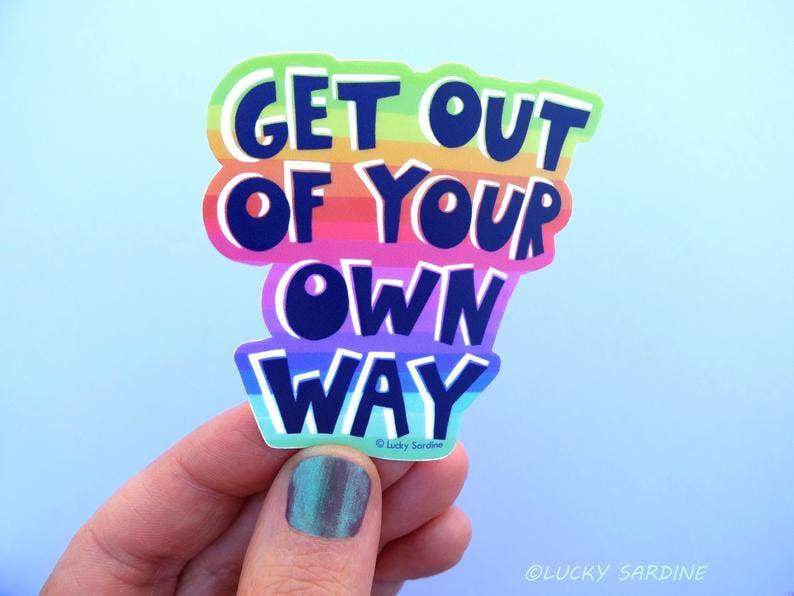 Get Out Of Your Own Way Sticker Lucky Sardine Paper Products