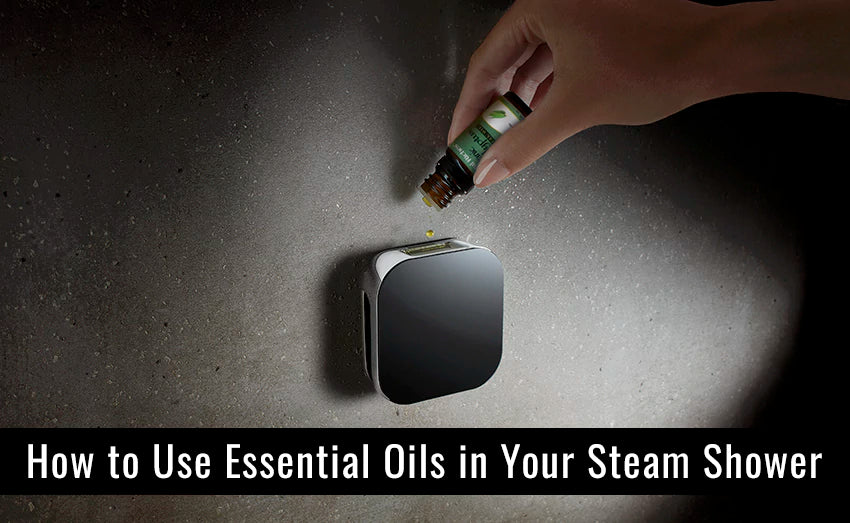 How to Use Essential Oils in Your Steam Shower