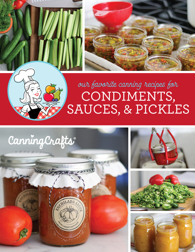Pickles, Condiments, & Sauces Canning Recipe Book | CanningCrafts.com