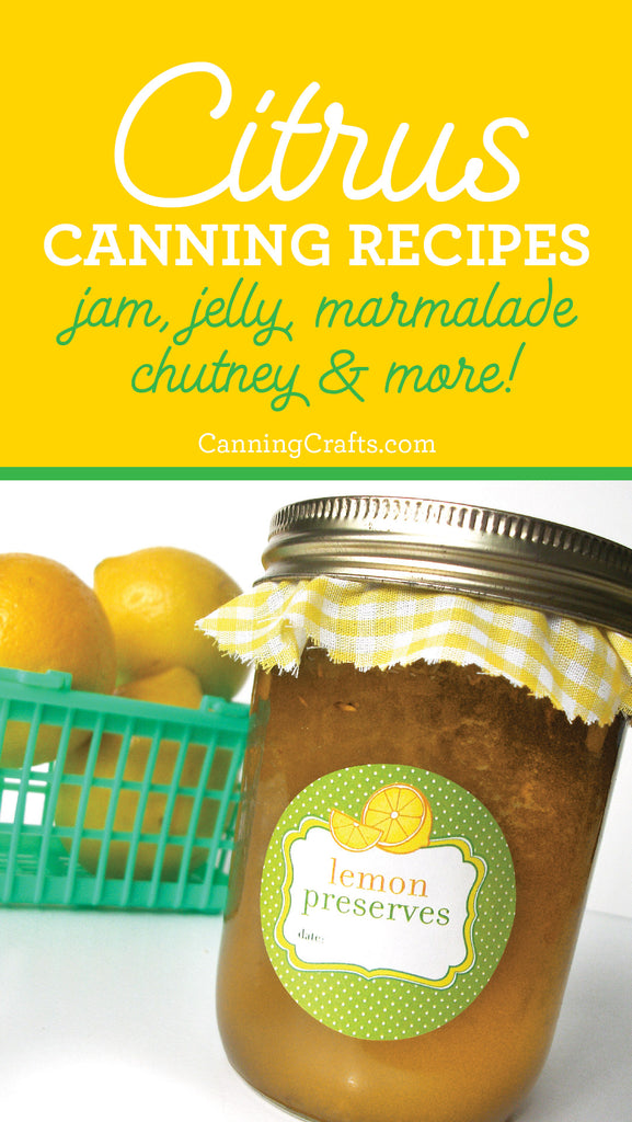 Citrus Canning Recipes: Jam, Jelly, & Marmalade | CanningCrafts.com