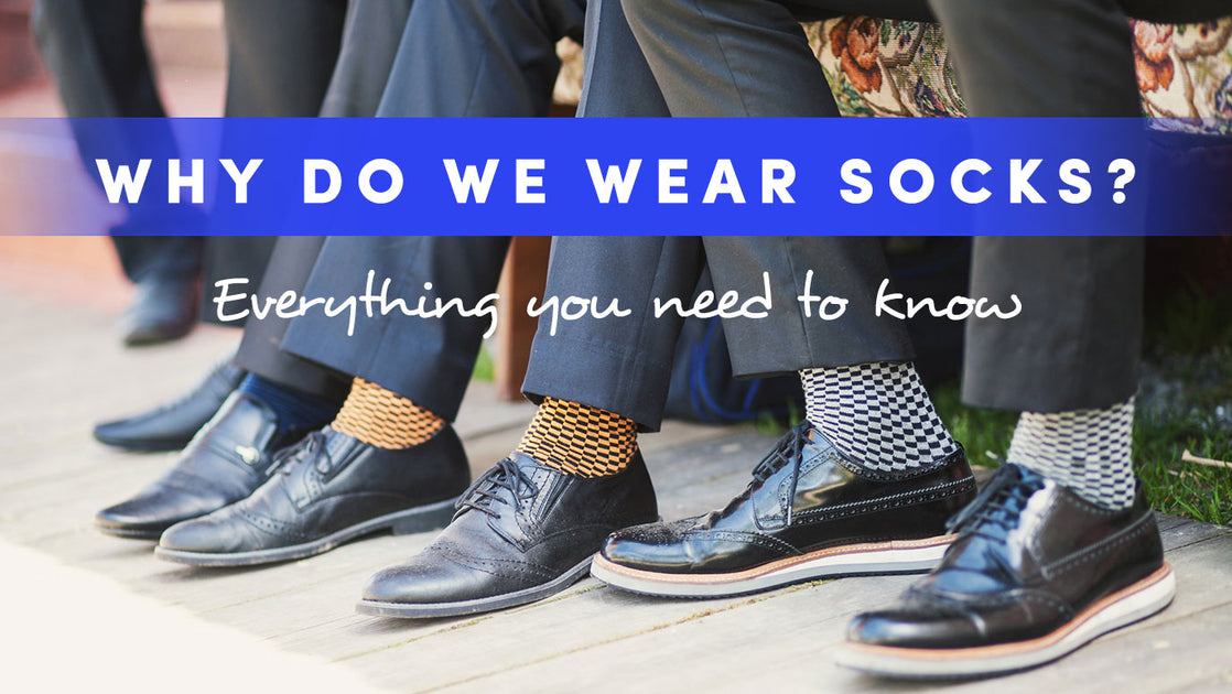 Why Do We Wear Socks? Find Out In The Best Guide of 2020 – Soxy.com