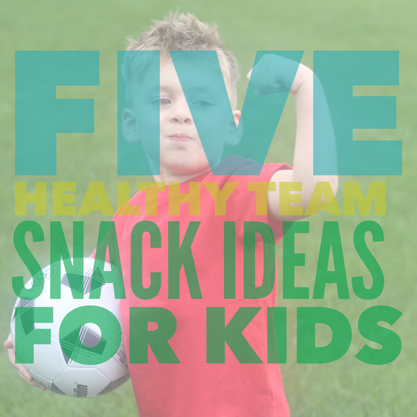 Sneakz Organic » 5 Healthy Team Snack Ideas for Kids