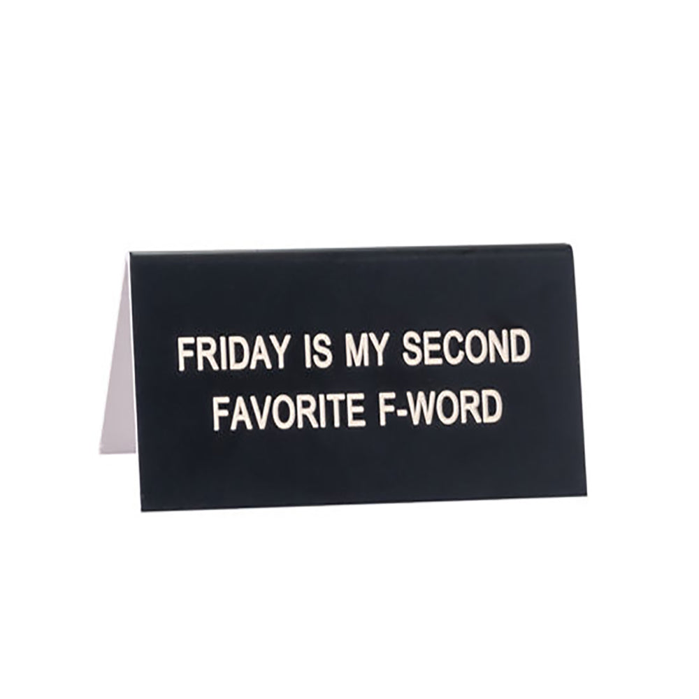 Friday Is My Second Favorite F Word Desk Sign Name Plate All