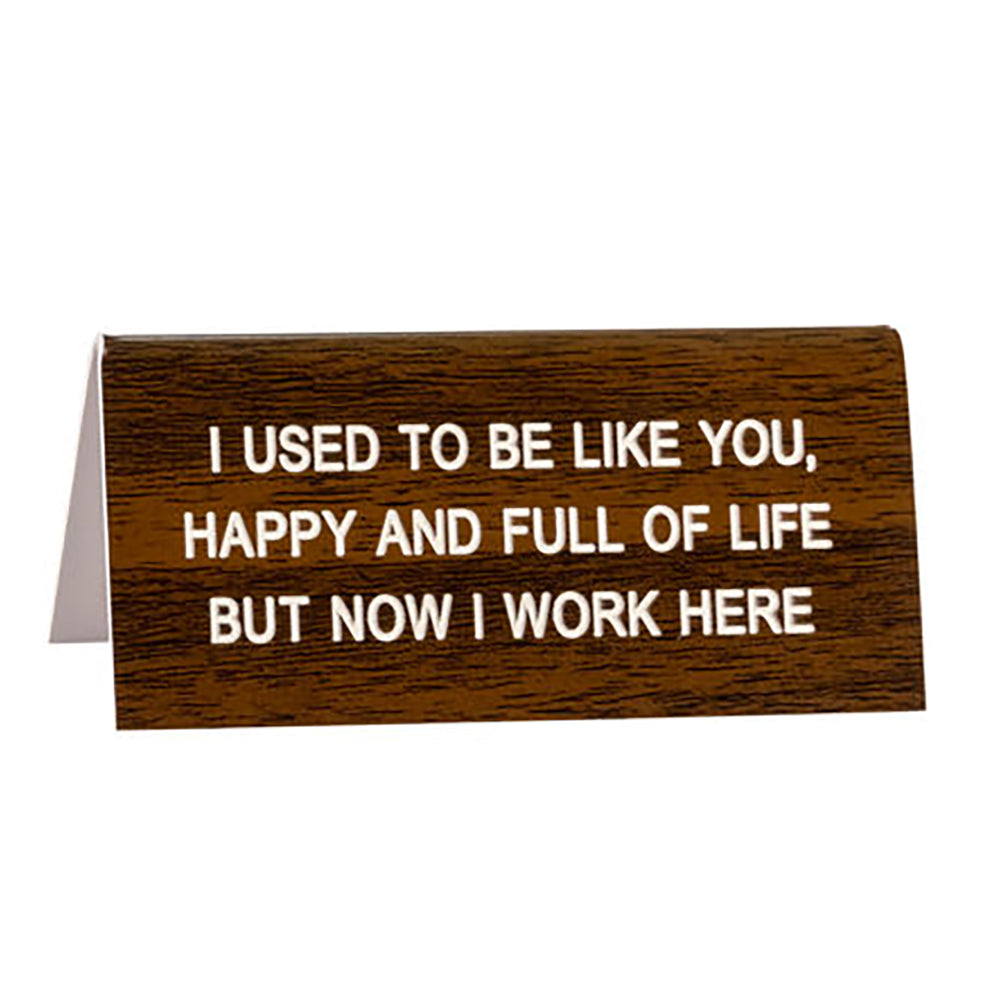 I Used To Be Like You Desk Sign Name Plate All Dolled Up Bar
