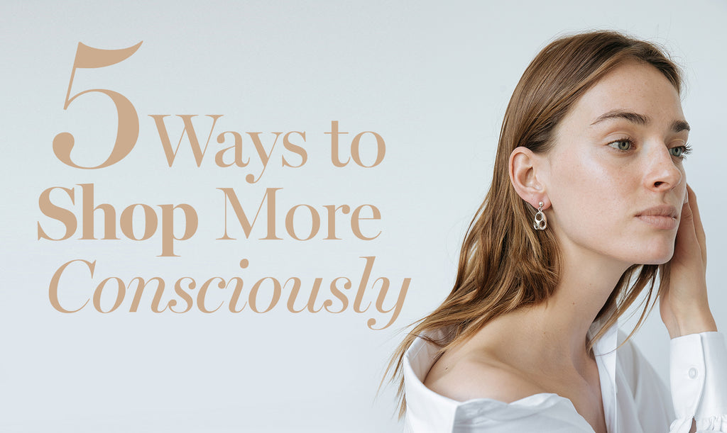 5 ways to shop more consciously