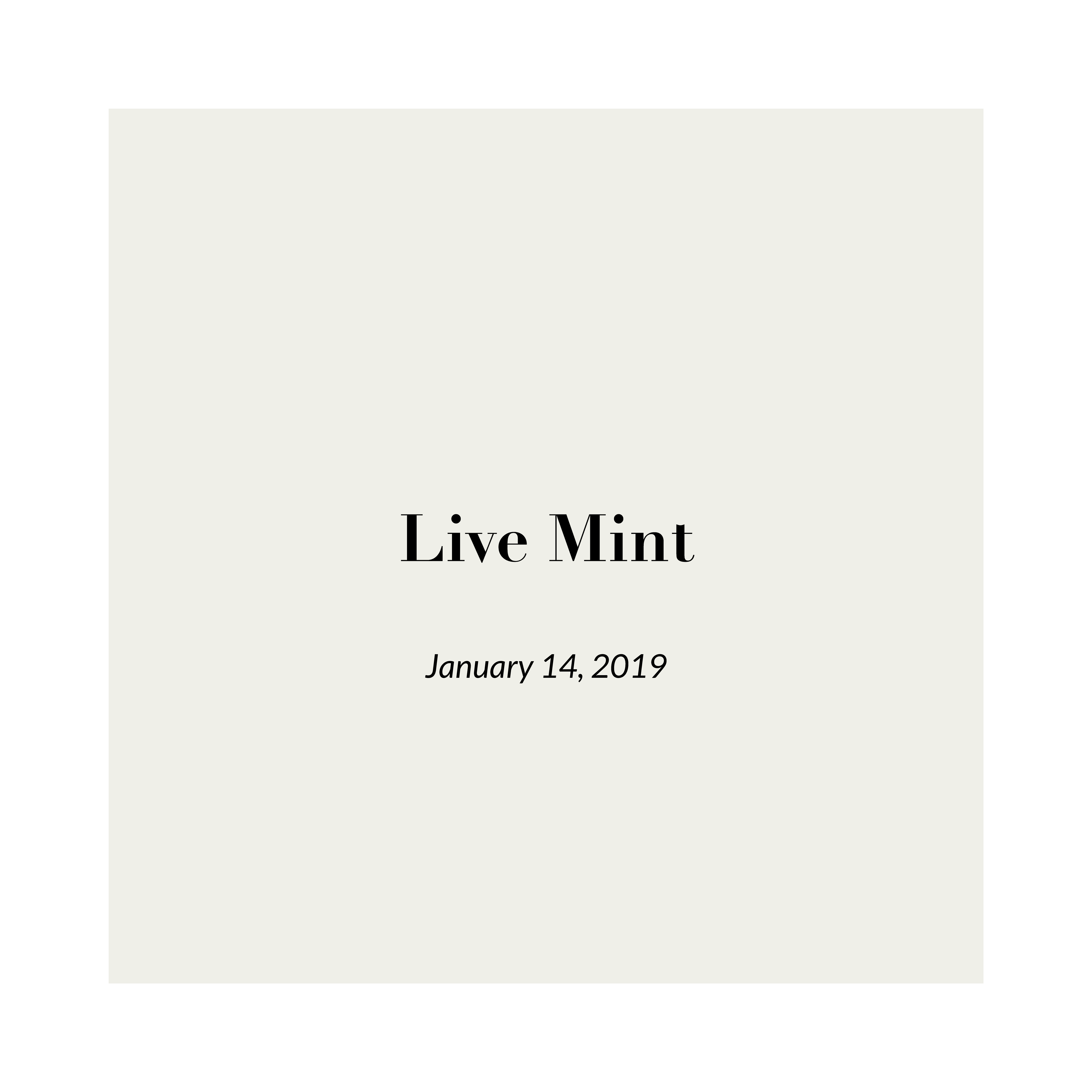 Live Mint, 14 January , 2019 - Shrabonti Bagchi