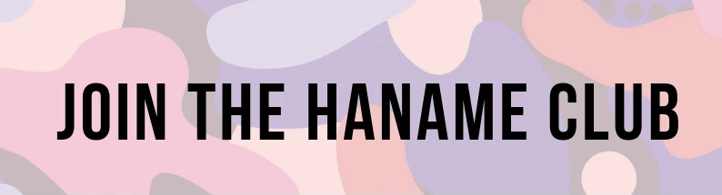 Join the HanaMe club