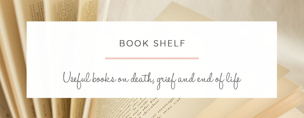 Useful books about death and grief