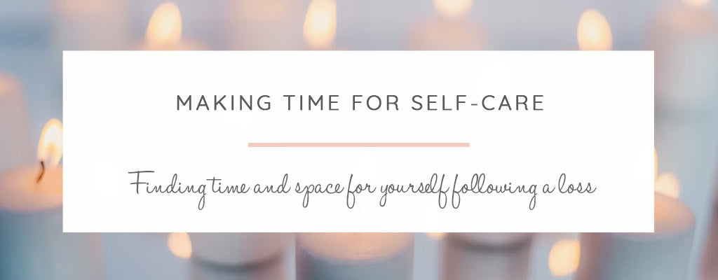 Making time for self-care after a bereavement