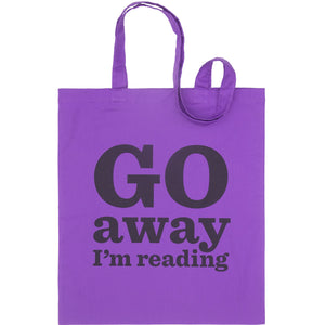 Go Away I'm Reading Bag