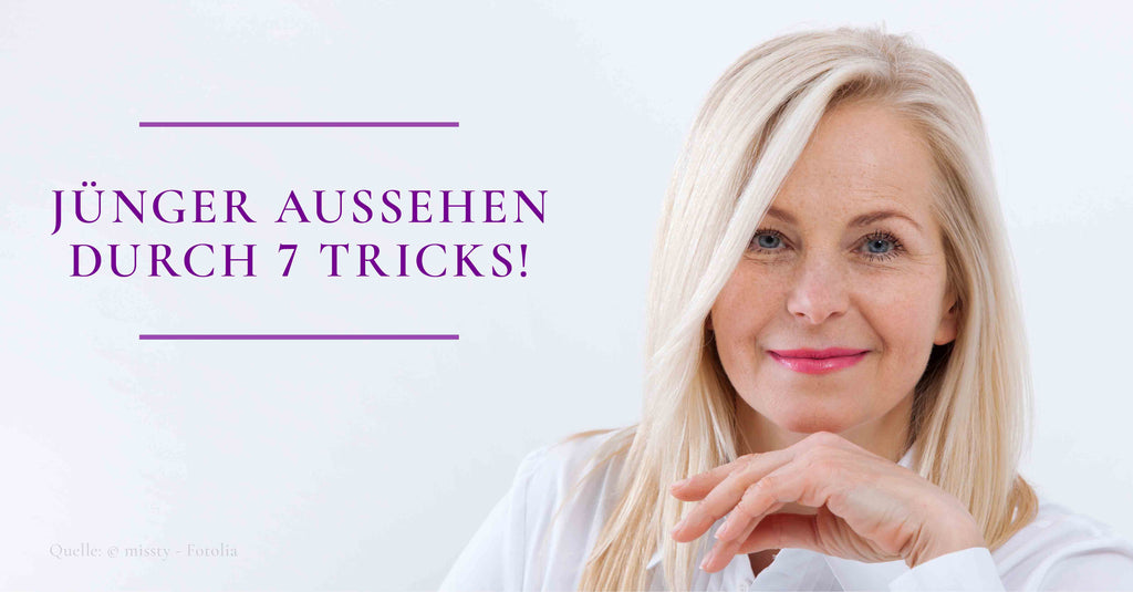 Jünger aussehen mit 40 Jahren – 7 Tricks