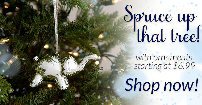 Ornaments Galore! | Starting at $6.99!