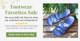 Footwear Favorites Sale | For up to 60% off, find out what our customers are raving about! | These sandals are the most comfortable I have ever had. I now have 4 pairs. -J. | Shop Now & Save Big