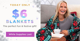 One Day Deal | $6 Blankets | Give the Greatest Gift | While Supplies Last