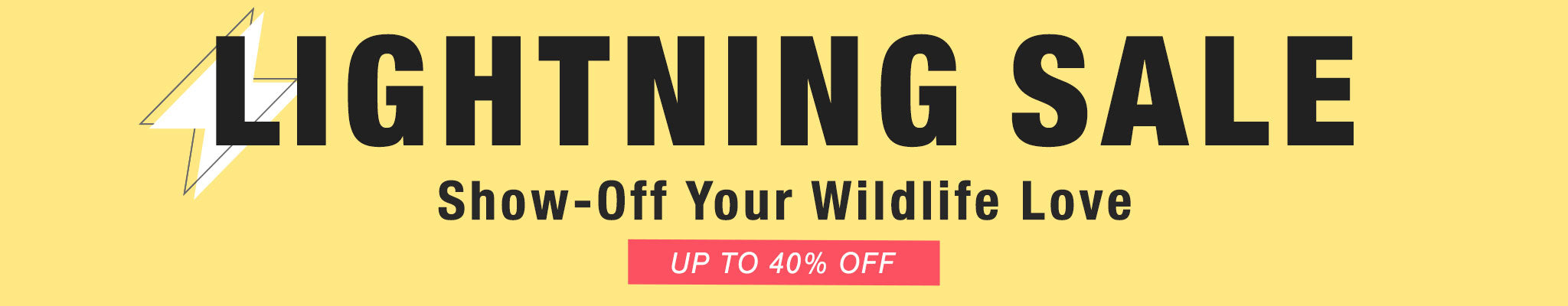 Lightning Sale - Wildlife Love