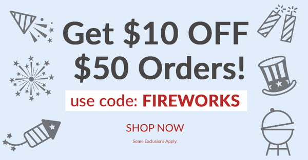 Get $10 OFF $50 Orders! Use code FIREWORKS | Shop Now