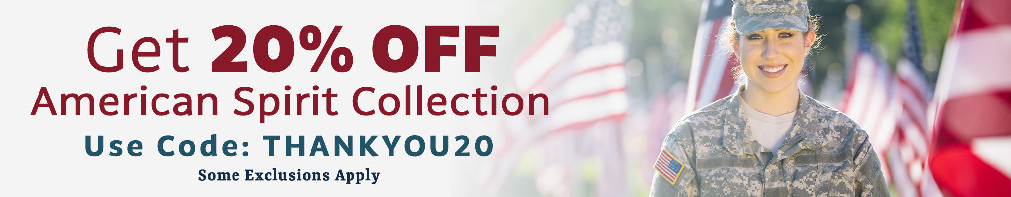 Get 20% OFF the American Spirit Collection | Use Code: THANKYOU20 | Some Exclusions Apply