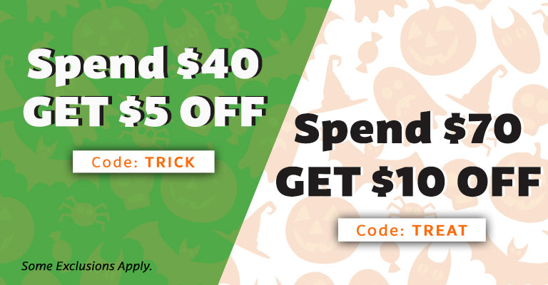 $5 OFF $40 Orders Use Code TRICK | OR | $10 OFF $70 Orders Use Code TREAT | Some exclusions apply