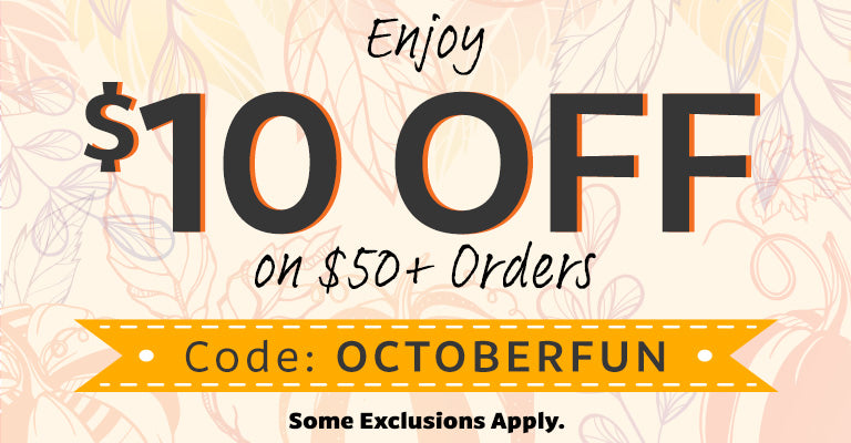 $10 Off $50 Orders | Use code OCTOBERFUN