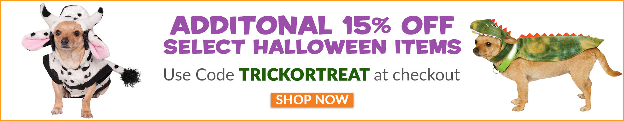 Additonal 15% OFF Select Halloween Items | Use Code TRICKORTREAT at checkout