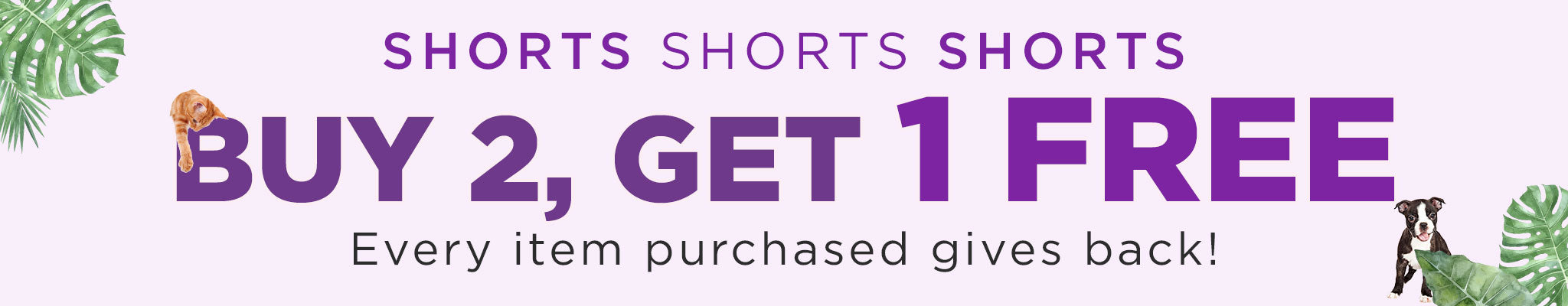 Buy 2, Get 1 FREE Shorts!