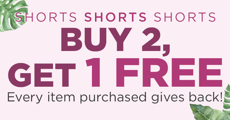 Buy 2, Get 1 FREE Shorts!