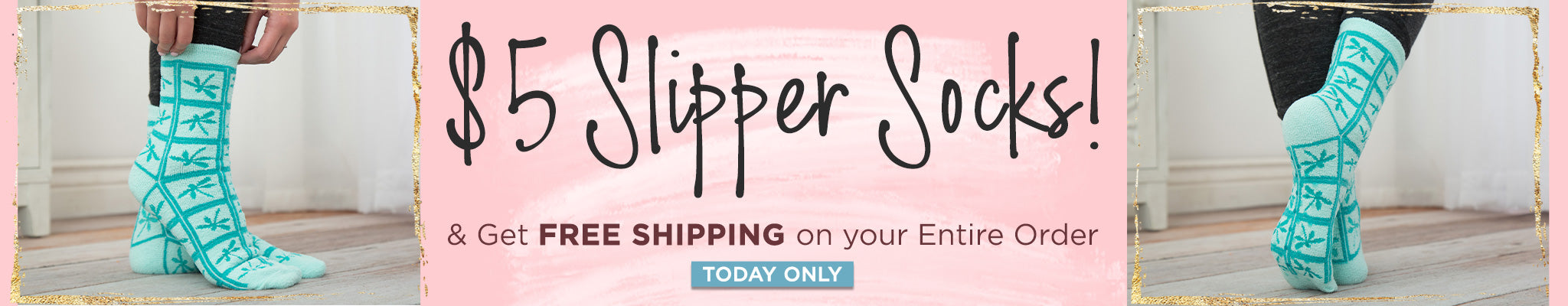  $5 Slipper Socks | Get Free Shipping on Your Entire Order | Today Only!