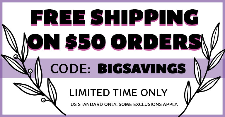 Free Standard Shipping on $50 U.S. Orders. Use code BIGSAVINGS.