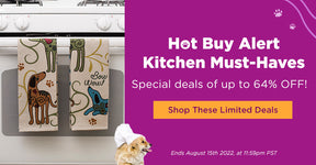 Hot Buy Alert- Kitchen Must-Haves | Special deals of up to 64% OFF! | Shop These Limited Deals | Ends August 15th 2022, at 11:59pm PST
