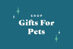 Shop Gifts for Pets