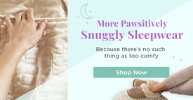 More Pawsitively Snuggly Sleepwear | Because there's no such thing as too comfy | Shop Now