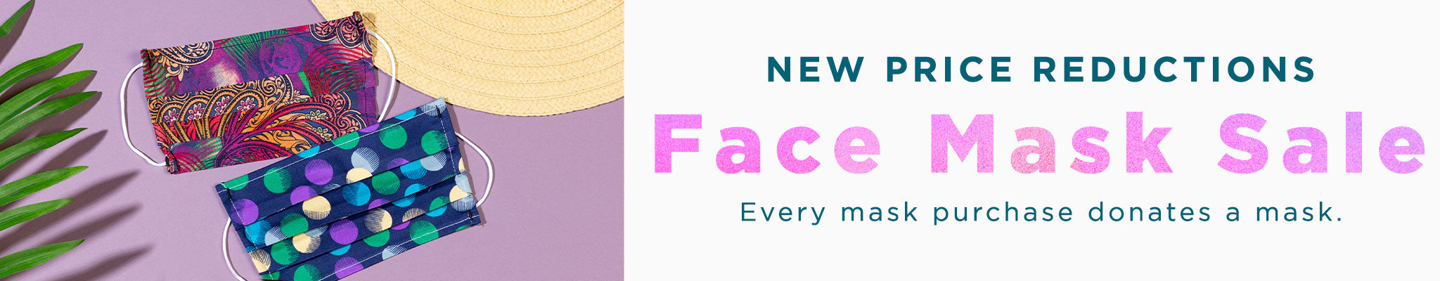 Face Mask Sale | Every mask purchase donates a mask. | New Price Reductions