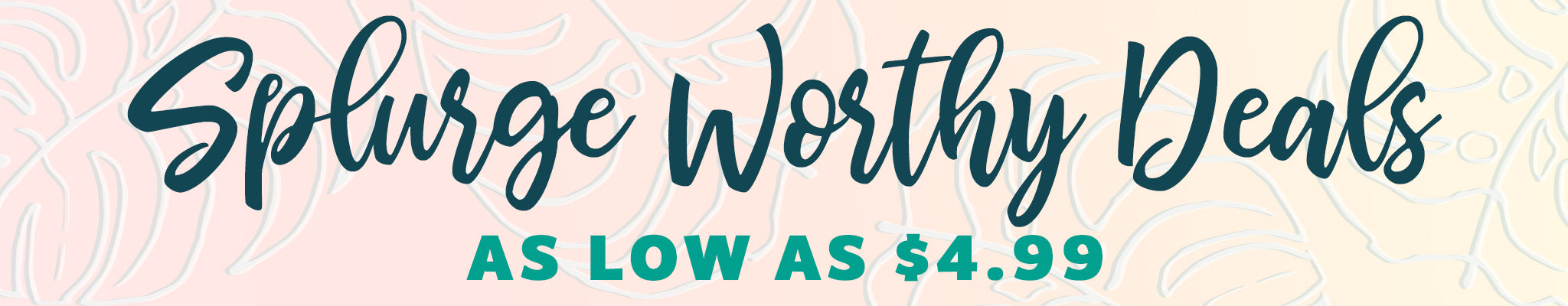 Splurge-Worthy Deals
