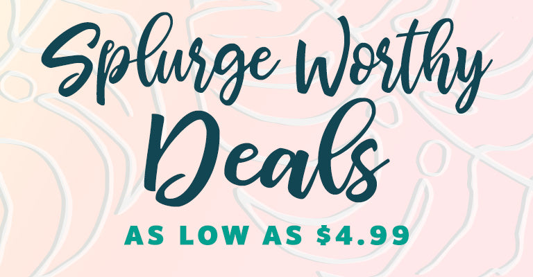 Splurge-Worthy Deals