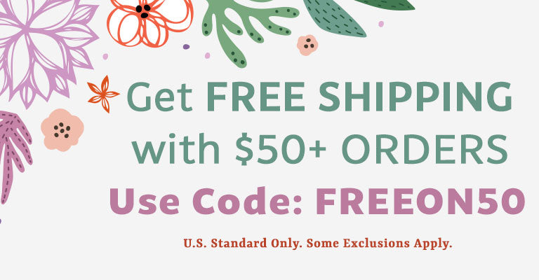 Free Shipping on $50 Orders | FREEON50 | U.S. Standard Shipping Only