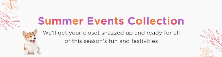 Summer Events Collection | We'll get you snazzed up and ready for all of this season's fun and festivities