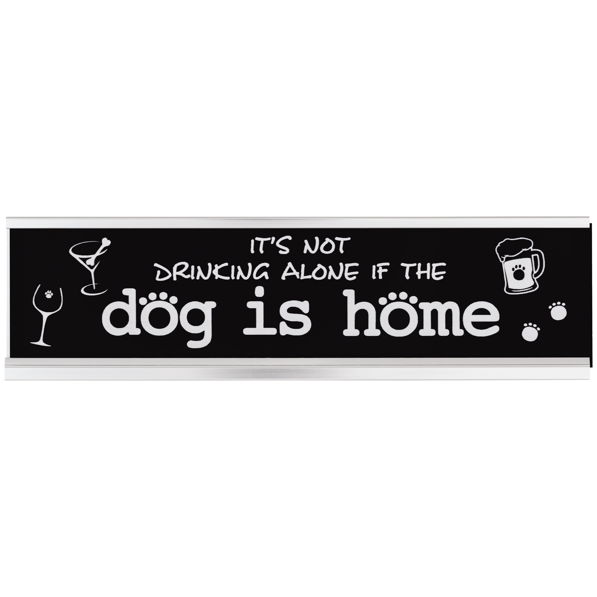 Dog Life Desk Sign - It's Not Drinking Alone
