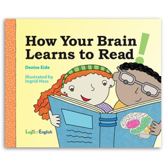 "How Your Brain Learns To Read" written by Denise Eide, illustrated by Ingrid Hess