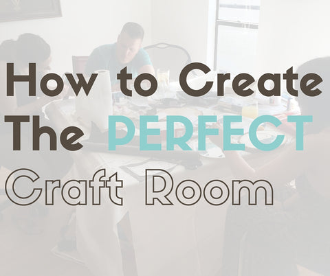 How to Create the Perfect Craft Room