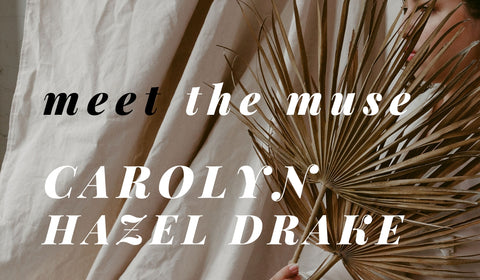 Meet the Muse Carolyn Hazel Drake