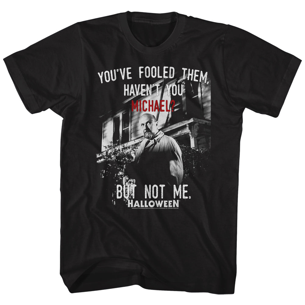 Halloween T-Shirt You've Fooled Them Haven't You Michael Black Tee